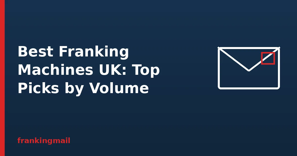Envelope illustration with the heading Best Franking Machines UK, our picks sorted by mail volume