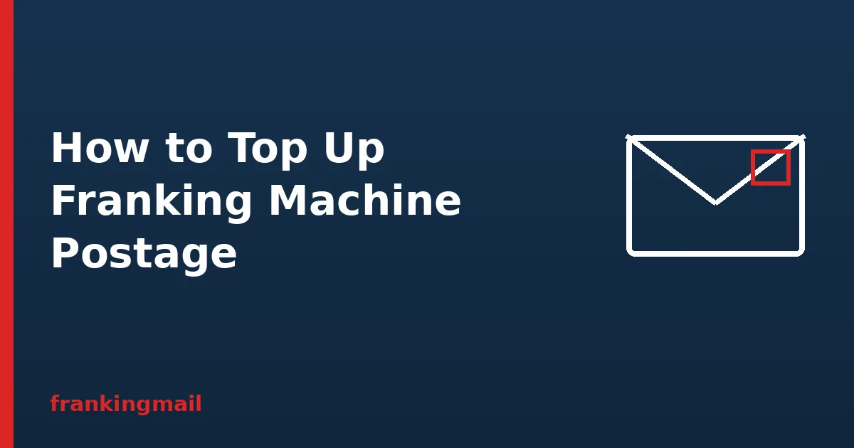 Envelope illustration with the heading How to Top Up Franking Machine Postage